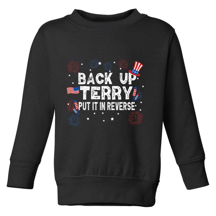 Back Up Terry Put It In Reverse Funny 4th of July Toddler Sweatshirt