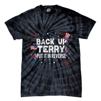 Back Up Terry Put It In Reverse Funny 4th of July Tie-Dye T-Shirt