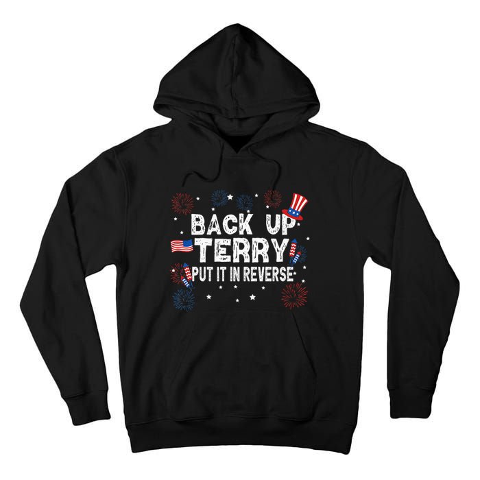 Back Up Terry Put It In Reverse Funny 4th of July Tall Hoodie