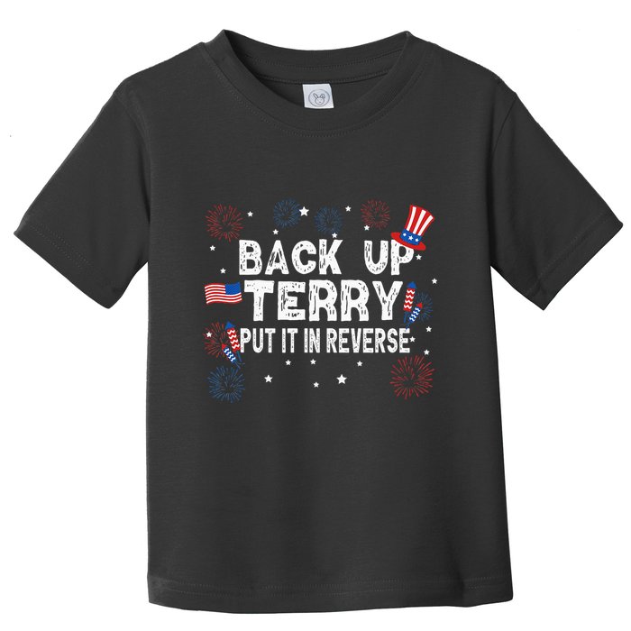Back Up Terry Put It In Reverse Funny 4th of July Toddler T-Shirt