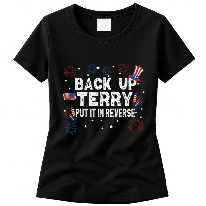Back Up Terry Put It In Reverse Funny 4th of July Womens T-Shirt