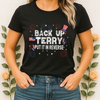 Back Up Terry Put It In Reverse Funny 4th of July Womens T-Shirt