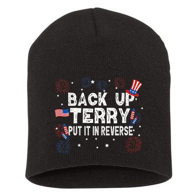 Back Up Terry Put It In Reverse Funny 4th of July Short Acrylic Beanie