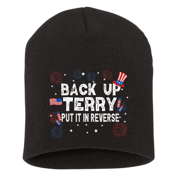 Back Up Terry Put It In Reverse Funny 4th of July Short Acrylic Beanie