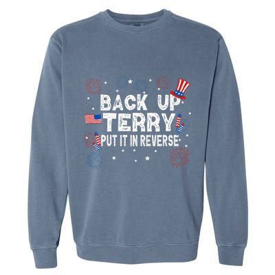 Back Up Terry Put It In Reverse Funny 4th of July Garment-Dyed Sweatshirt