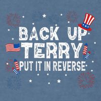 Back Up Terry Put It In Reverse Funny 4th of July Garment-Dyed Sweatshirt