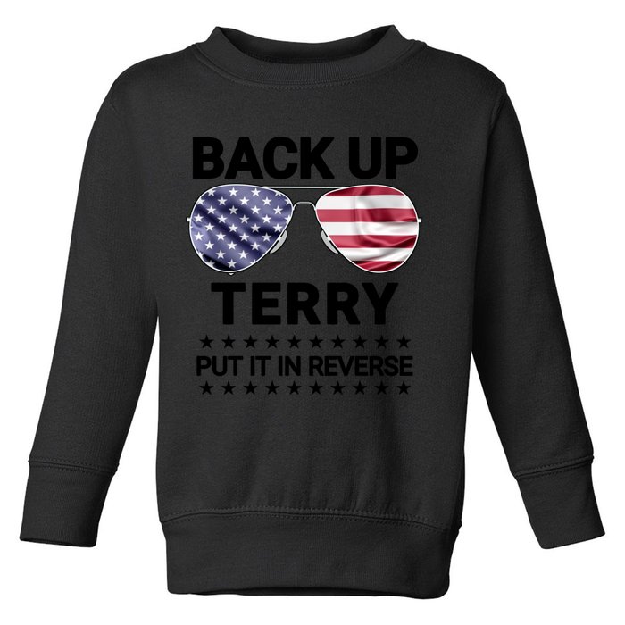Back Up Terry Put It In Reverse Funny 4th Of July Toddler Sweatshirt