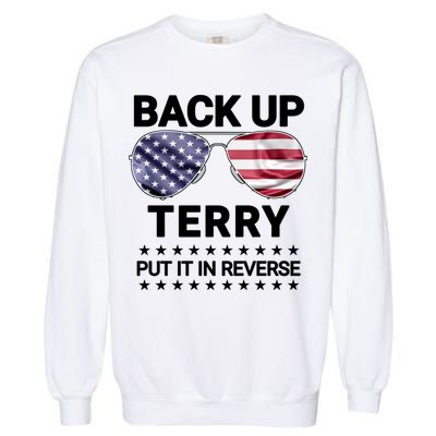 Back Up Terry Put It In Reverse Funny 4th Of July Garment-Dyed Sweatshirt