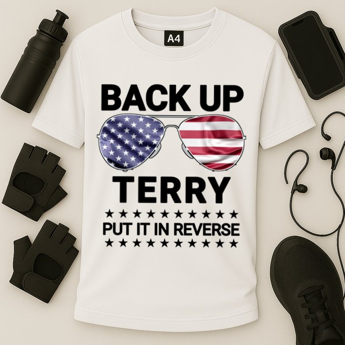 Back Up Terry Put It In Reverse Funny 4th Of July Performance Shirt