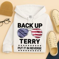 Back Up Terry Put It In Reverse Funny 4th Of July Hoodie