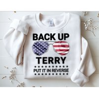 Back Up Terry Put It In Reverse Funny 4th Of July Sweatshirt