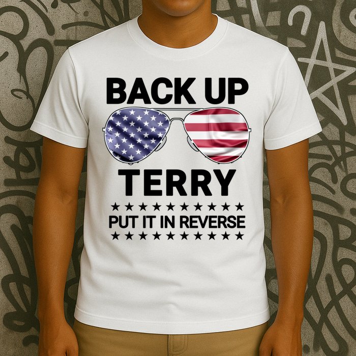 Back Up Terry Put It In Reverse Funny 4th Of July T-Shirt
