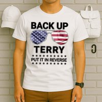 Back Up Terry Put It In Reverse Funny 4th Of July T-Shirt