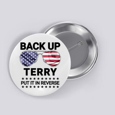Back Up Terry Put It In Reverse Funny 4th Of July Button