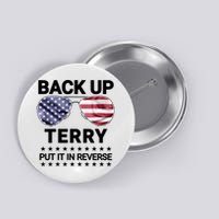 Back Up Terry Put It In Reverse Funny 4th Of July Button