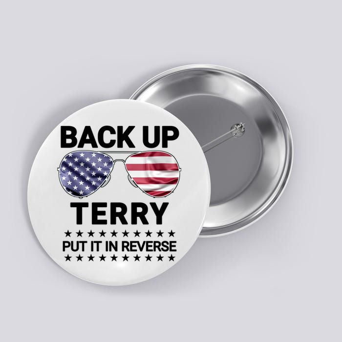 Back Up Terry Put It In Reverse Funny 4th Of July Button