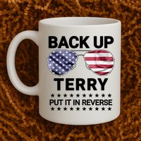 Back Up Terry Put It In Reverse Funny 4th Of July Mug