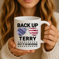 Back Up Terry Put It In Reverse Funny 4th Of July Mug