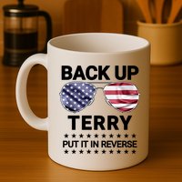 Back Up Terry Put It In Reverse Funny 4th Of July Mug