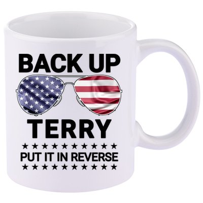 Back Up Terry Put It In Reverse Funny 4th Of July 11oz C Handle Ceramic Mug