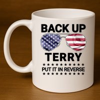 Back Up Terry Put It In Reverse Funny 4th Of July 11oz C Handle Ceramic Mug