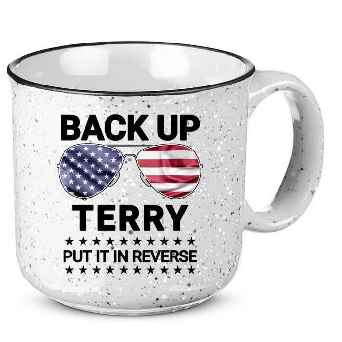 Back Up Terry Put It In Reverse Funny 4th Of July 15oz Campfire Ceramic Mug