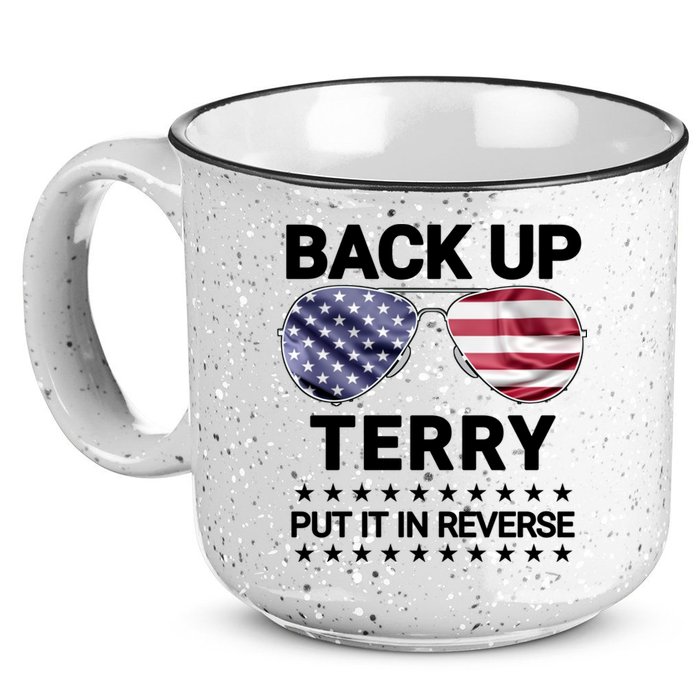 Back Up Terry Put It In Reverse Funny 4th Of July 15oz Campfire Ceramic Mug