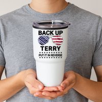Back Up Terry Put It In Reverse Funny 4th Of July Tumbler
