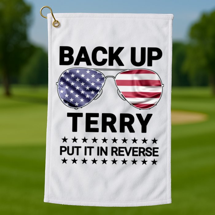 Back Up Terry Put It In Reverse Funny 4th Of July Golf Towel