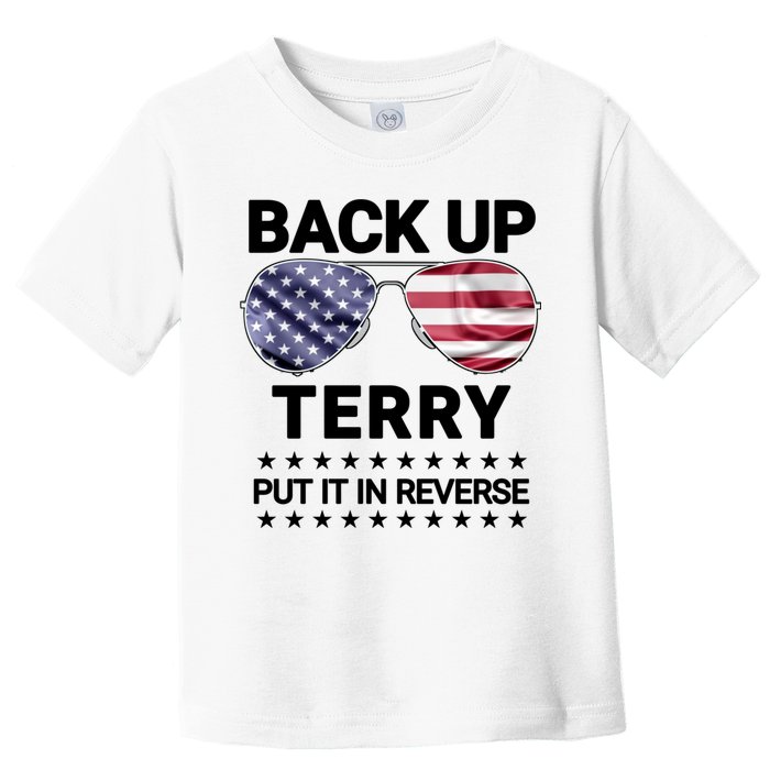 Back Up Terry Put It In Reverse Funny 4th Of July Toddler T-Shirt