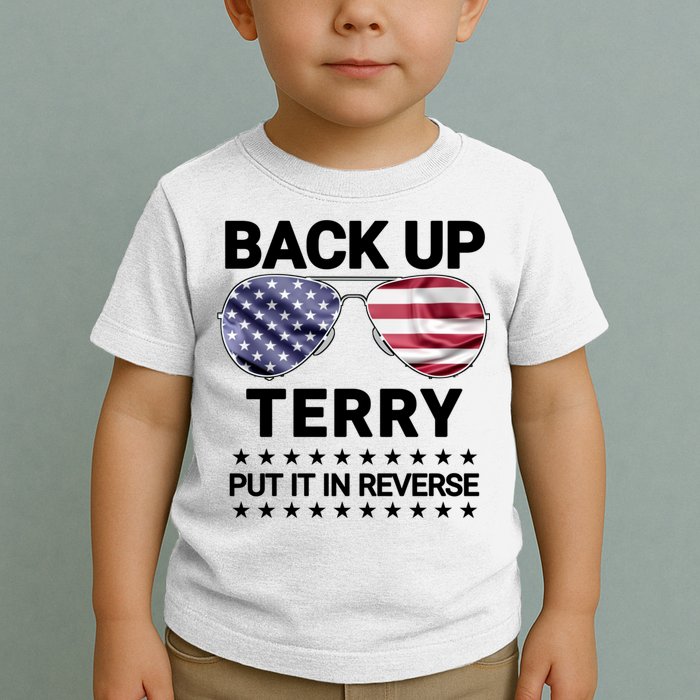 Back Up Terry Put It In Reverse Funny 4th Of July Toddler T-Shirt