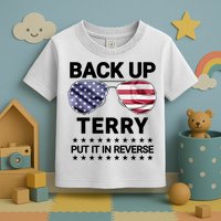Back Up Terry Put It In Reverse Funny 4th Of July Toddler T-Shirt