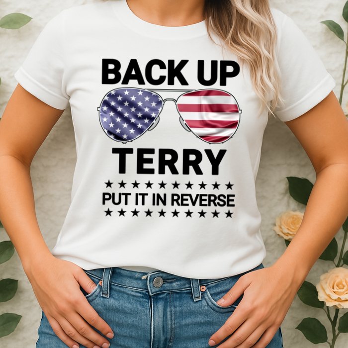 Back Up Terry Put It In Reverse Funny 4th Of July Womens T-Shirt