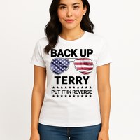 Back Up Terry Put It In Reverse Funny 4th Of July Womens T-Shirt