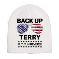 Back Up Terry Put It In Reverse Funny 4th Of July Short Acrylic Beanie