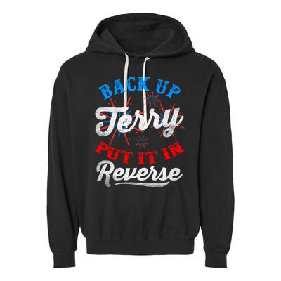 Back Up Terry Put It In Reverse Firework Funny 4th Of July Garment-Dyed Fleece Hoodie