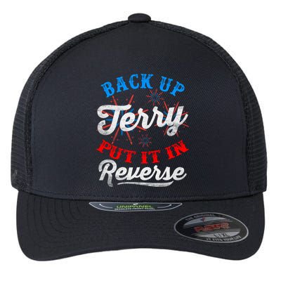 Back Up Terry Put It In Reverse Firework Funny 4th Of July Flexfit Unipanel Trucker Cap
