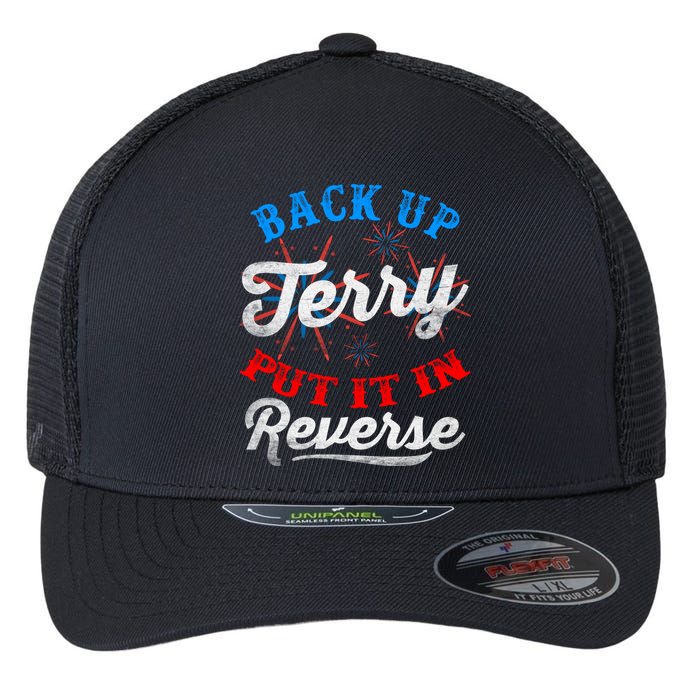 Back Up Terry Put It In Reverse Firework Funny 4th Of July Flexfit Unipanel Trucker Cap