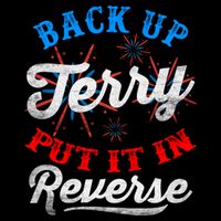 Back Up Terry Put It In Reverse Firework Funny 4th Of July Backpack