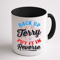 Back Up Terry Put It In Reverse Firework Funny 4th Of July Mug