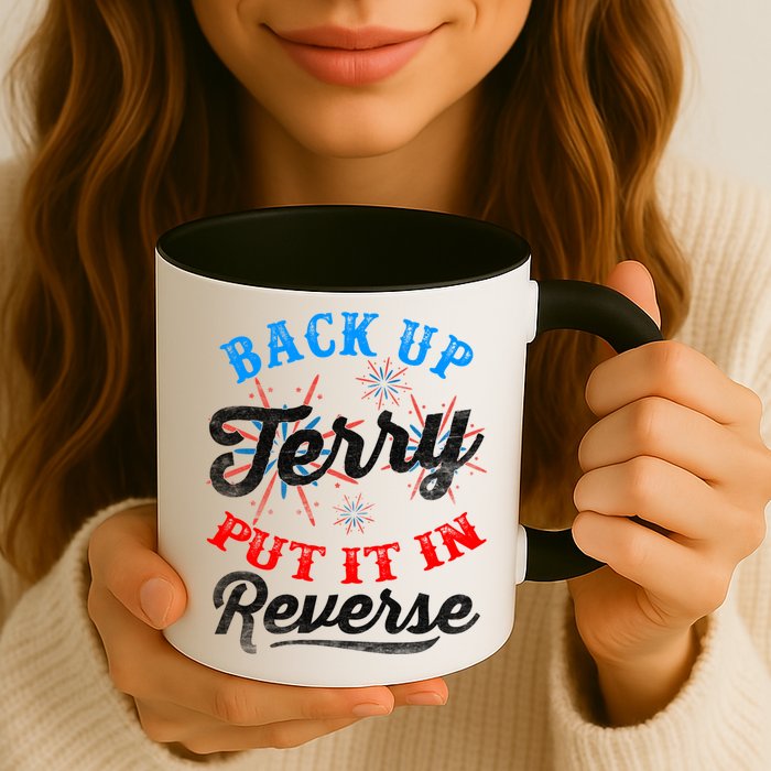 Back Up Terry Put It In Reverse Firework Funny 4th Of July Mug