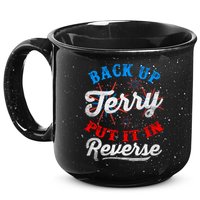 Back Up Terry Put It In Reverse Firework Funny 4th Of July 15oz Campfire Ceramic Mug