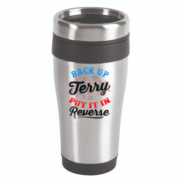 Back Up Terry Put It In Reverse Firework Funny 4th Of July 16oz Travel Tumbler
