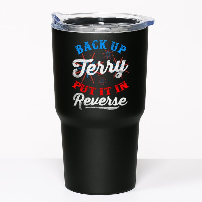 Back Up Terry Put It In Reverse Firework Funny 4th Of July Tumbler