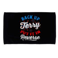 Back Up Terry Put It In Reverse Firework Funny 4th Of July Microfiber Hand Towel