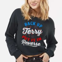 Back Up Terry Put It In Reverse Firework Funny 4th Of July Cropped Pullover Crew
