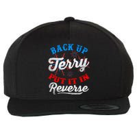 Back Up Terry Put It In Reverse Firework Funny 4th Of July Wool Snapback Cap