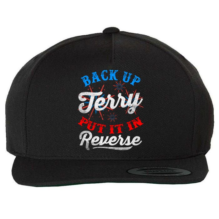 Back Up Terry Put It In Reverse Firework Funny 4th Of July Wool Snapback Cap