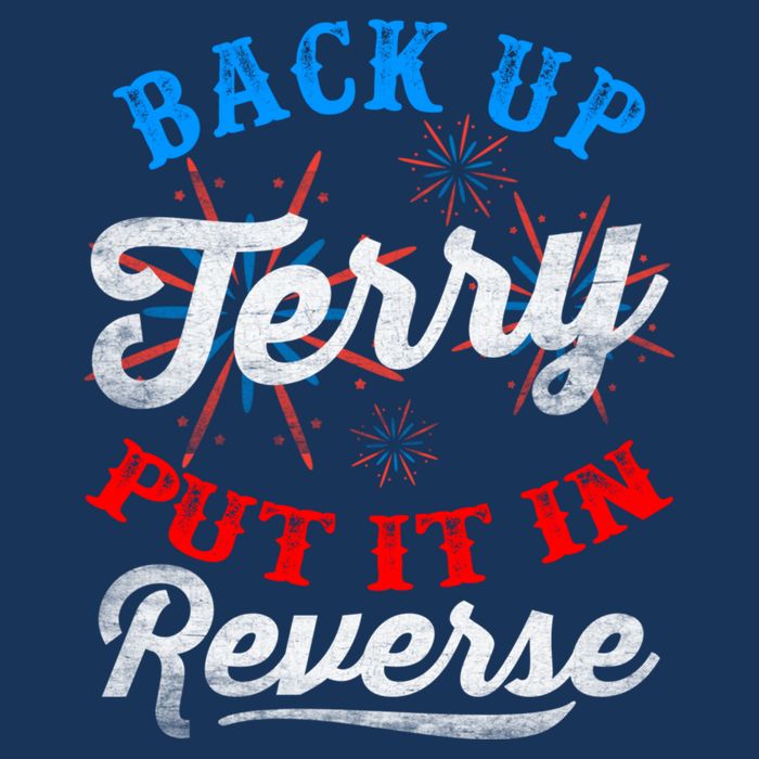 Back Up Terry Put It In Reverse Firework Funny 4th Of July Performance Shirt
