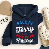 Back Up Terry Put It In Reverse Firework Funny 4th Of July Hoodie